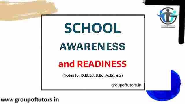 School Awareness and Readiness Notes for B.Ed Group Of Tutors