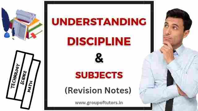 Understanding Discipline And Subjects Notes For Revision