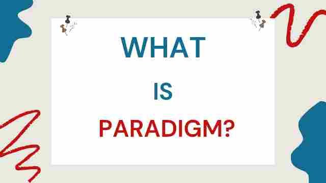 What is Paradigm? Understanding-Discipline-And-Subjects-Notes-For-Revision